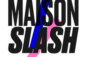Maison Slash