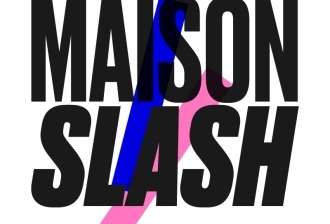 Maison Slash